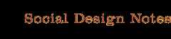 Social Design Notes