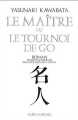 Le maître ou le tournoi de Go de Yasunari Kawabata