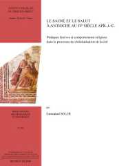 Le sacré et le salut à Antioche au IVe siècle apr. J.-C.