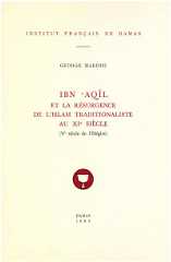 Ibn ʿAqīl et la résurgence de l’islam traditionaliste au XIe siècle (Ve siècle de l’Hégire)
