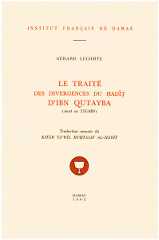 Le Traité des divergences du ḥadīṯ d’Ibn Qutayba (mort en 276/889)