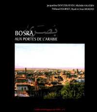 Bosra. Aux portes de l’Arabie