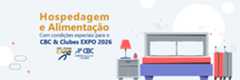 Hospedagem e Alimentação com condições especiais para o CBC & Clubes EXPO 2026