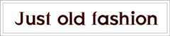 Just old fashionのキャプチャ