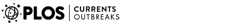 PLOS Currents Outbreaks