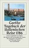 Tagebuch der Italienischen Reise 1786: Notizen und Briefe aus Italien (insel taschenbuch)