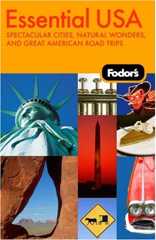 Fodor's Essential USA: Spectacular Cities, Natural Wonders and Great American Road Trips