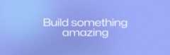 Build something amazing