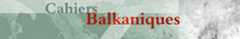 Cahiers balkaniques