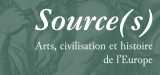 Source(s). Arts, civilisation et histoire de l’Europe