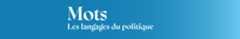 Mots. Les langages du politique