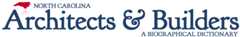 North Carolina Architects and Builders - A Biographical Dictionary