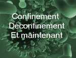 Confinement, Déconfinement, Et maintenant