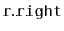 $ \mathtt{r.right}$
