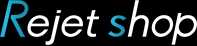 Rejet shop