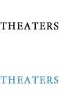 THEATERS