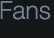 Fans