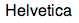 Helvetica