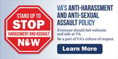 Get more information on the VA Anti-Harassment and Anti-Sexual Assault Policy