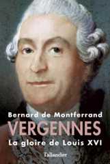 Vergennes la gloire de louis xvi