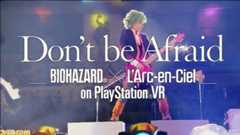 【リリース追記】『バイオハザード』とL'Arc～en～Cielがコラボ！ 新感覚のミュージックビデオをPS VRで体験【2016 PSプレスカンファレンス】_02
