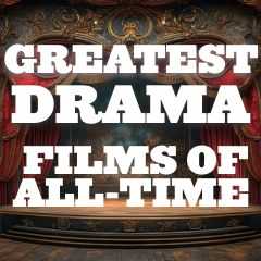 Greatest Drama Films of All-Time
