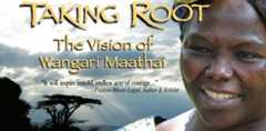 The award winning documentary of Wangari Maathai's remarkable life and work is now available in 10 languages in the special International Editions.