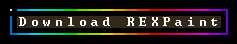 Download REXPaint REXPaint Download Link