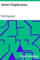Kolmen Töräpään tarina Kolmen Töräpään tarina, Pentti Haanpää