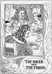 THE JOKER and THE FISHES.