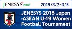 JENESYS 2018 Japan-ASEAN U-19 Women Football Tournament