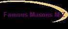Famous Masons M-Z
