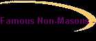 Famous Non-Masons - masonicinfo.com