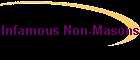 Infamous Non-Masons
