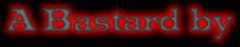 Bastard1.gif (21382 bytes)