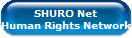 SHURO NetHuman Rights Network