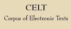 CELT - Corpus of Electronic Texts