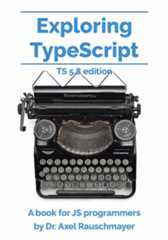 Cover of the book “Exploring TypeScript” by Axel Rauschmayer. It shows an old black mechanical typewriter (German layout, brand: Continental).
