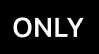 Only
