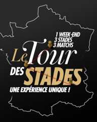 Tour des Stades :  profitez d'un week-end exceptionnel !