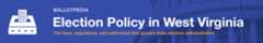 Election Policy State Banners West Virginia.png