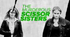 The Murderous Scissor Sisters – Bild: Abacus Media Rights