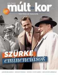 Múlt-kor történelmi magazin Szürke eminenciások - 2025.02.26.