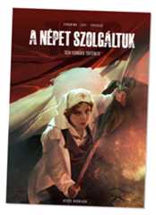 A Népet szolgáltuk – Tóth Ilonkáék története