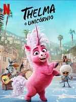 Pôster de Thelma, O Unicórnio