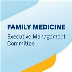 Family Medicine Executive Management Committee.png