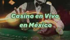 Mejores Casinos en Vivo en México 2025
