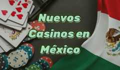 Nuevos Casinos en México 2025