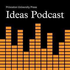 Princeton UP Ideas Podcast