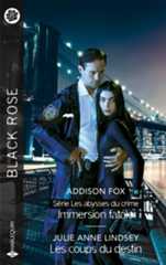 Couverture du livre Immersion fatale / Les coups du destin de Julie Anne Lindsey